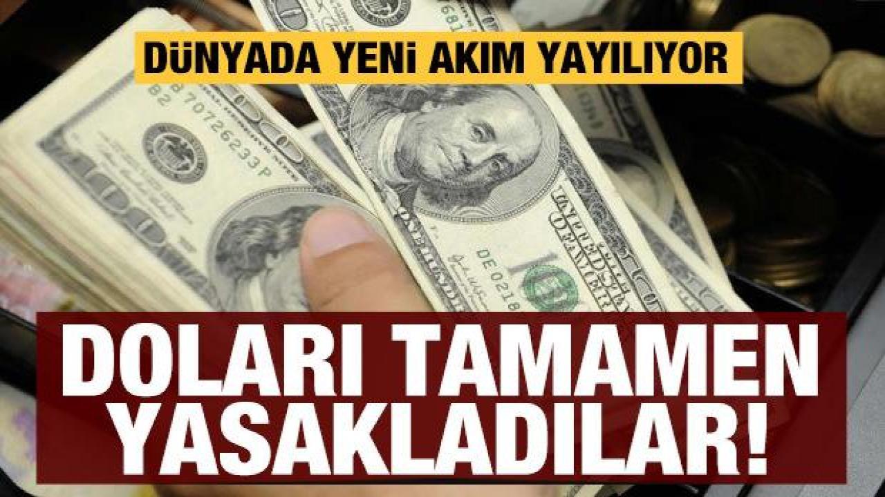 Doları tamamen yasakladılar: Yeni akım hızla yayılıyor