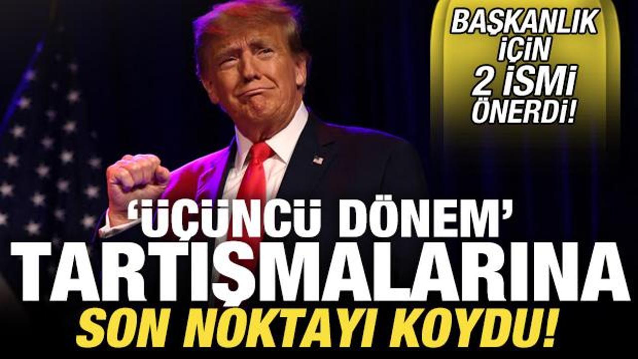 Donald Trump, bir kez daha başkan olmayacağını açıkladı! Başkanlık için 2 isim verdi