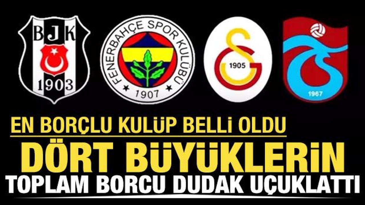 Dört büyüklerin toplam borcu belli oldu!