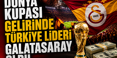 Dünya Kupası Galatasaray’ın Kasasını Doldurdu