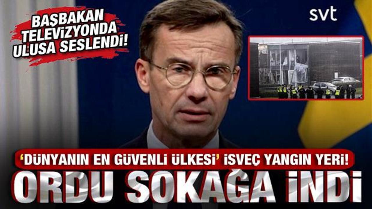 'Dünyanın en güvenilir ülkesi' İsveç yangın yeri! Başbakan açıkladı, ordu sokağa indi!