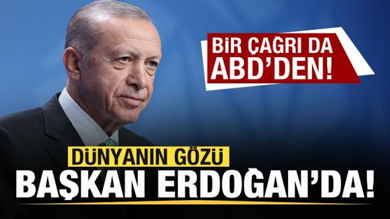 Dünyanın gözü Başkan Erdoğan'da! Bir çağrı da ABD'den!
