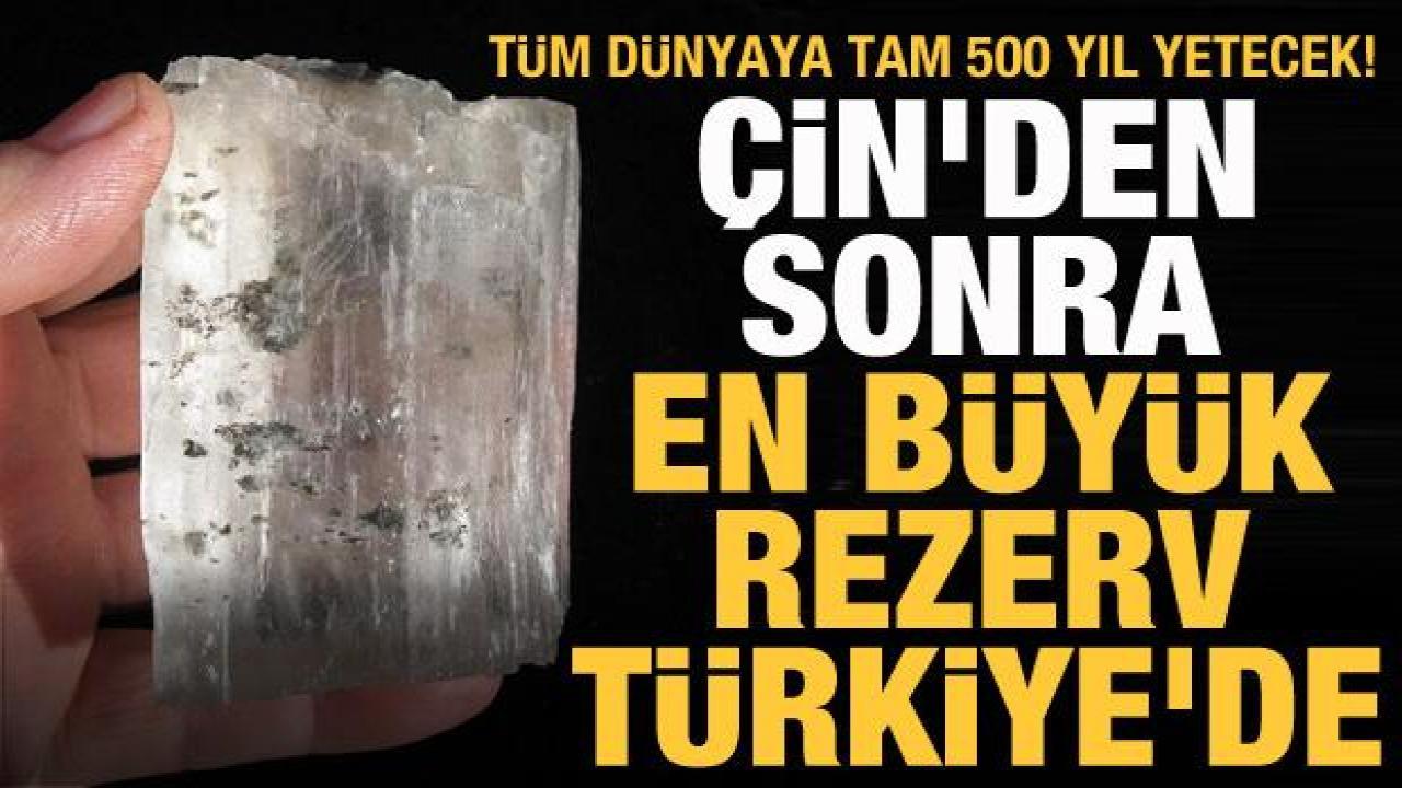 Dünyaya 500 yıl yetecek! Çin'den sonra en büyük rezerv Türkiye'de