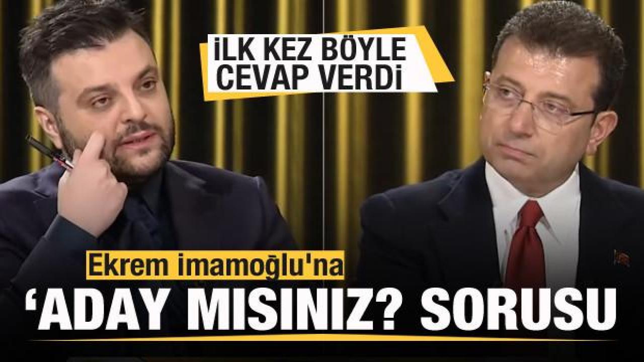 Ekrem İmamoğlu'na 'Aday mısınız?' sorusu! İlk kez böyle cevap verdi