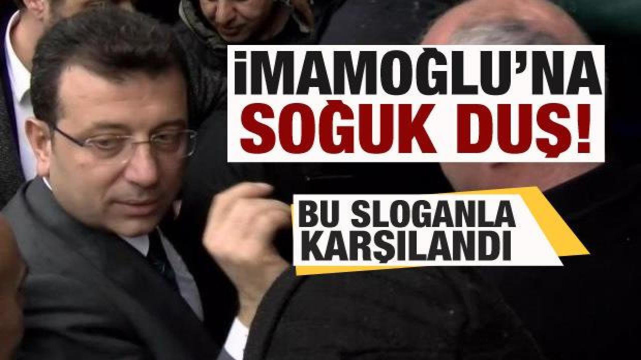 Ekrem İmamoğlu'na soğuk duş! Bu sloganla karşılandı