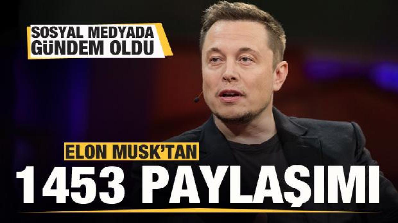 Elon Musk'tan 1453 paylaşımı! Sosyal medyada gündem oldu