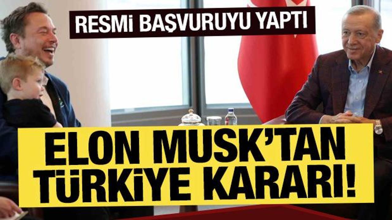 Elon Musk'tan Türkiye kararı: Resmi başvuruyu yaptı