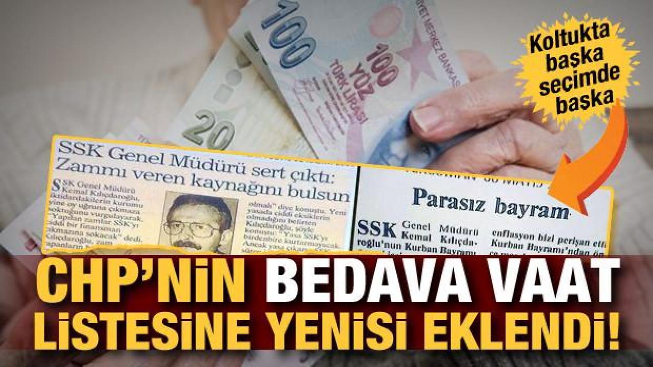Emekli zammını beğenmediler… CHP'nin ‘bedava vaat’lerine bir ekleme daha!