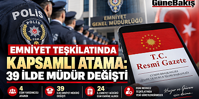 EMNİYET TEŞKİLATINDA KAPSAMLI ATAMA: 39 İLDE MÜDÜR DEĞİŞTİ