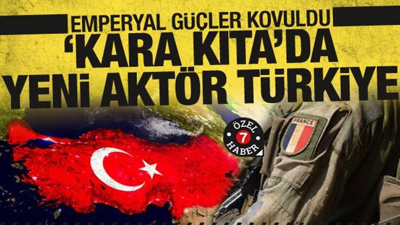 Emperyal güçler 'Kara Kıta'dan kovuldu! Yeni aktör Türkiye