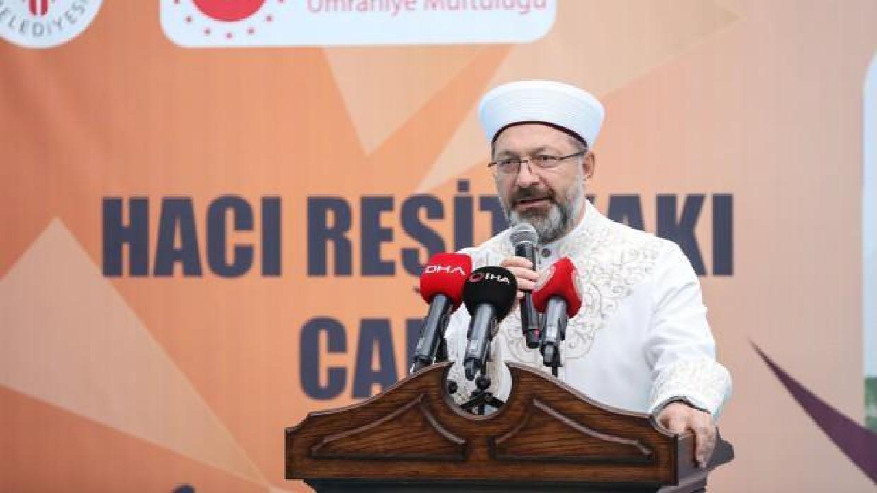 Erbaş: Milletimize saldıranlar kirli emellerine ulaşamayacak