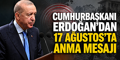 ERDOĞAN: ACISI İLK GÜNKÜ GİBİ YÜREĞİMİZDE
