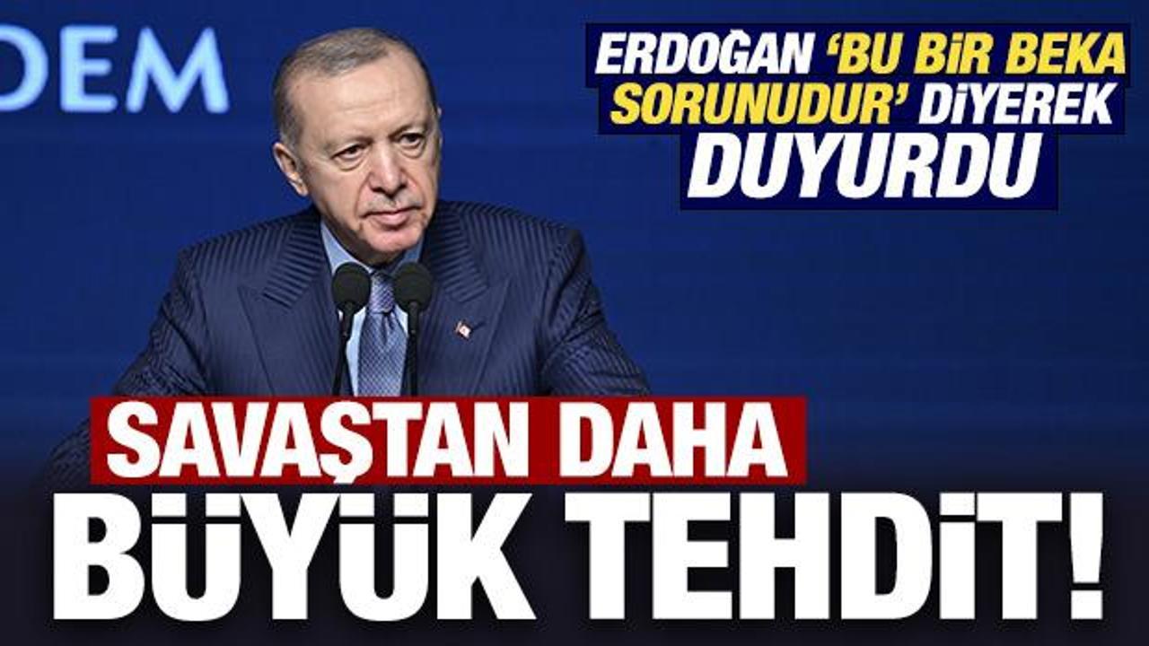 Erdoğan 'bu bir beka sorunudur' diyerek duyurdu: Savaştan daha büyük tehdit!
