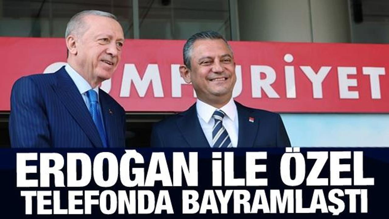 Erdoğan ile Özel telefonda bayramlaştı