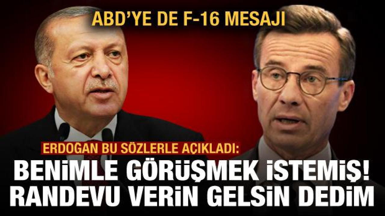 Erdoğan: İsveç'in yeni başbakanı bizimle görüşmek istemiş! Randevu verin, gelsin dedim