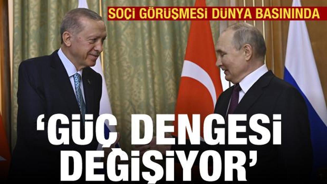 Erdoğan Putin görüşmesi dünya basınında: Güç dengesi değişiyor