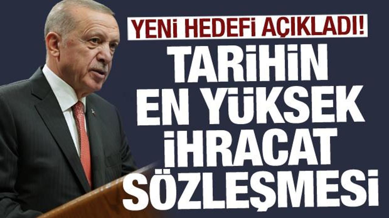 Erdoğan: Tarihimizin en yüksek ihracat sözleşmesine imza attık
