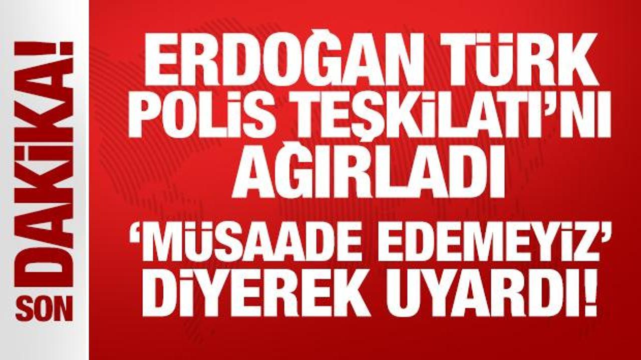 Erdoğan Türk Polis Teşkilatı'nı ağırladı: 'Müsaade edemeyiz' diyerek uyardı!