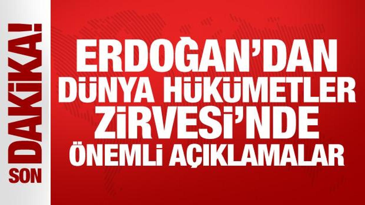 Erdoğan'dan Dünya Hükümetler Zirvesi'nde önemli açıklamalar