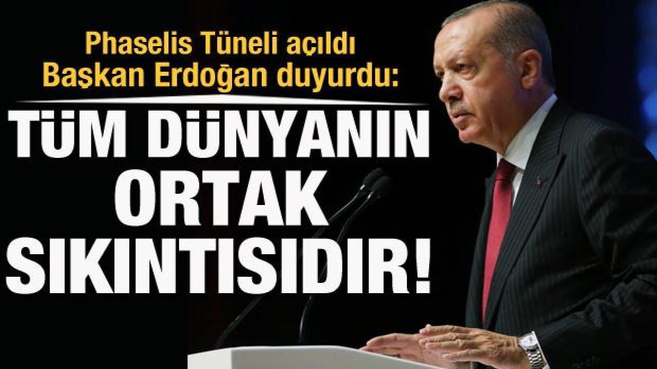 Erdoğan'dan Phaselis Tüneli açılışında net mesaj: Hiçbir sıkıntımız kalmayacak