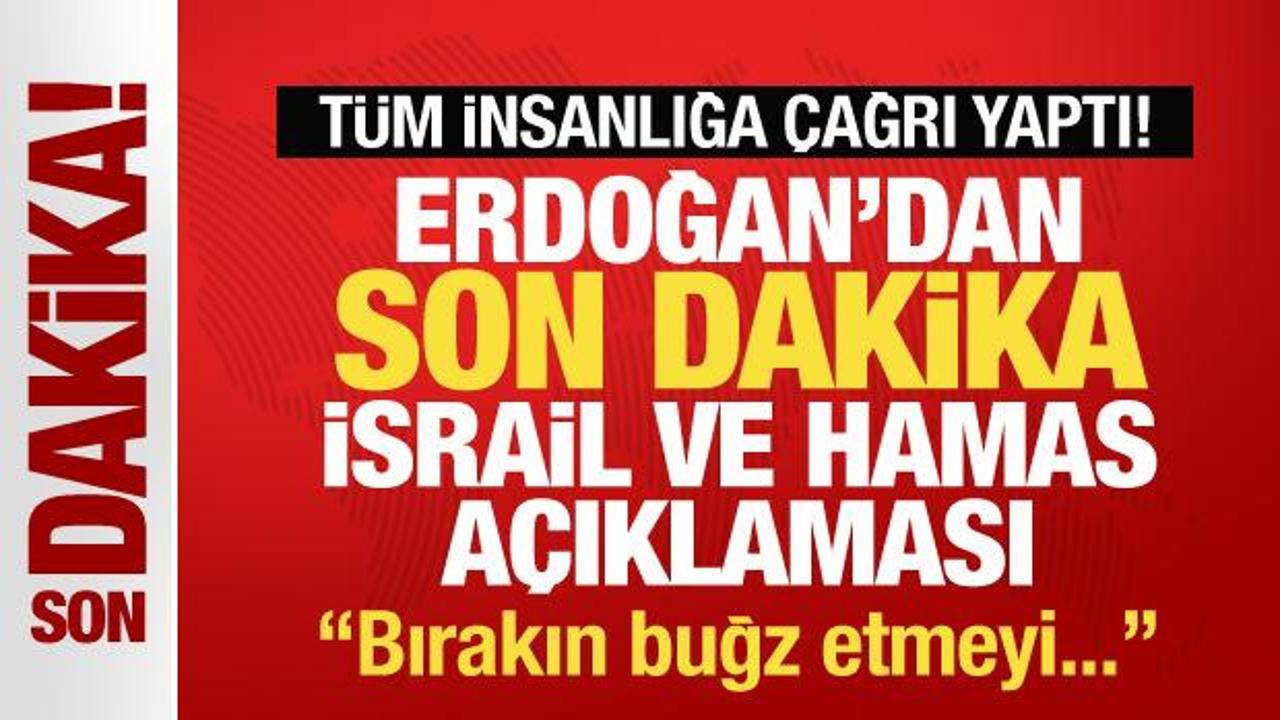 Erdoğan'dan son dakika İsrail ve Hamas açıklaması! Tüm insanlığa resmen çağrı yaptı