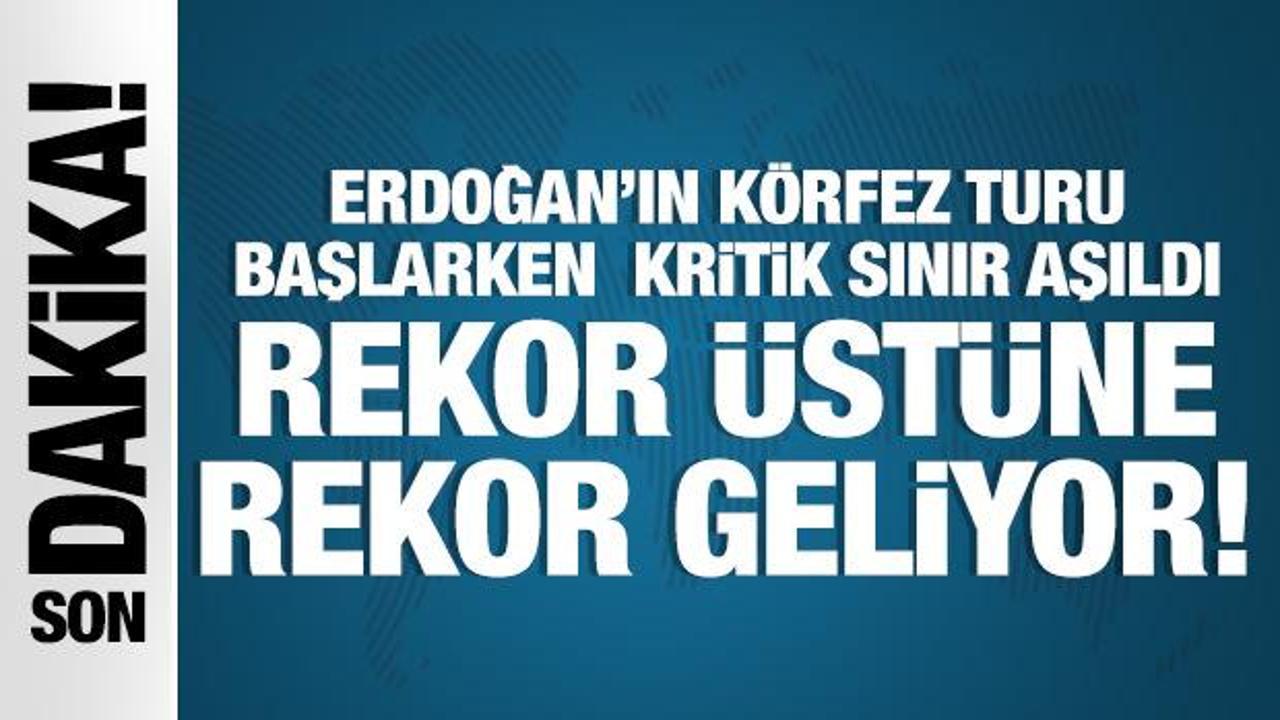 Erdoğan'ın Körfez turu başladı, Borsa kritik sınırı aştı: Rekor üstüne rekor geliyor