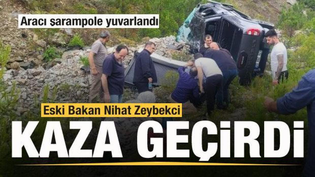 Eski Bakan Nihat Zeybekci kaza yaptı! Aracı şarampole yuvarlandı