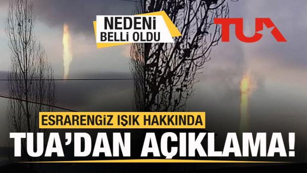 Esrarengiz ışık hakkında TUA'dan açıklama! Nedeni belli oldu