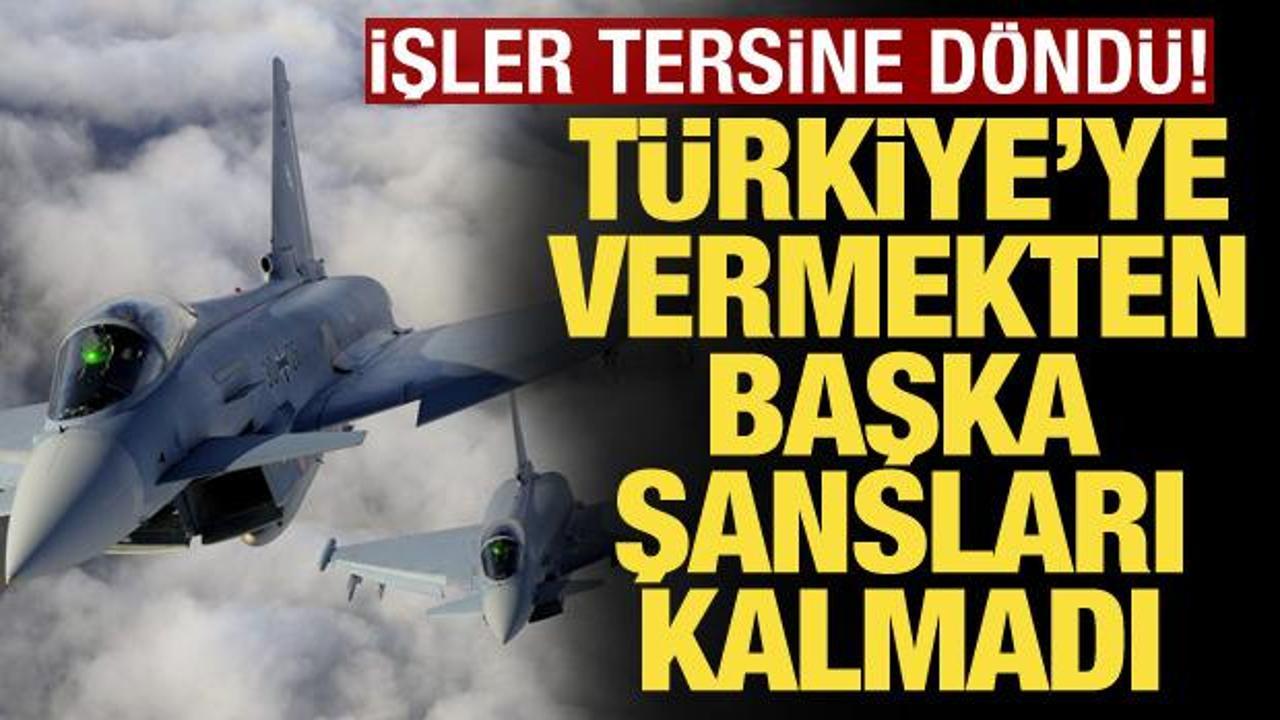 Eurofighter'i Türkiye'ye vermekten başka şansları kalmadı