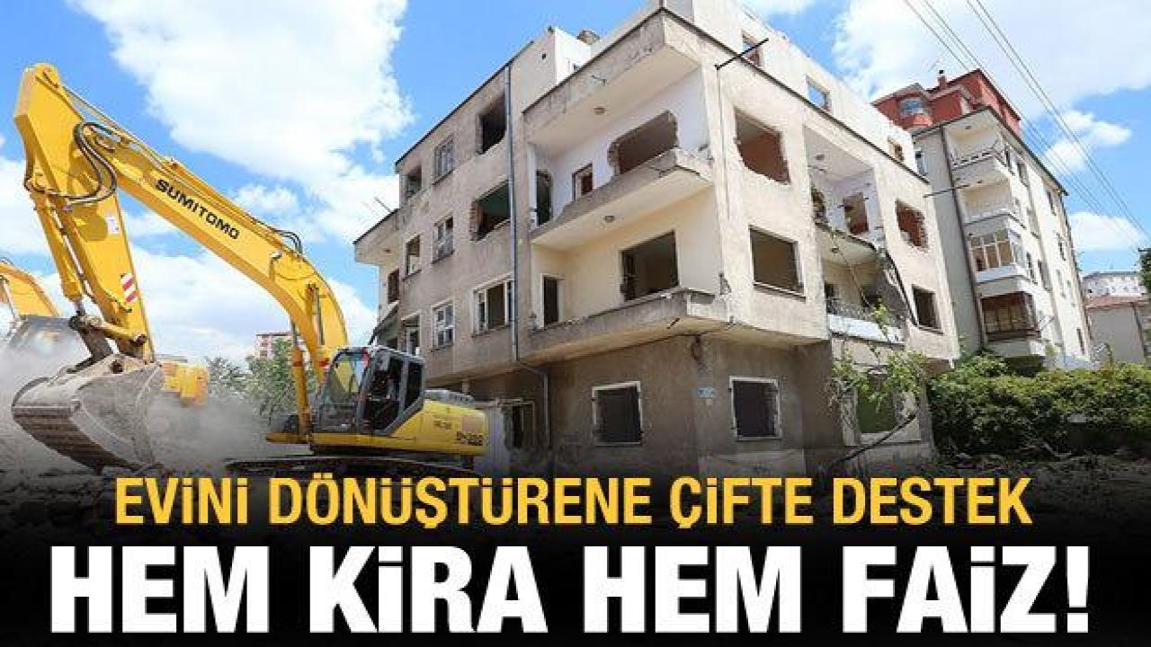 Evini dönüştürene çifte destek: Hem kira hem faiz