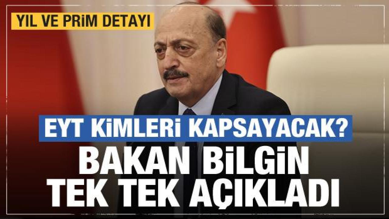 EYT kimleri kapsayacak? Bakan Bilgin tek tek açıkladı! Prim ve yıl detayı...