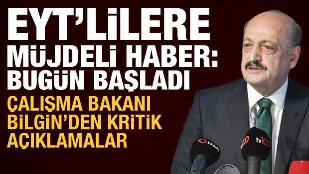 EYT'liler maaşını ne zaman alacak? Çalışma Bakanı Bilgin açıkladı