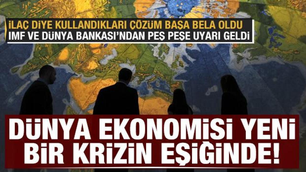 Faiz dünyanın başına bela oldu: IMF ve Dünya Bankası'ndan peş peşe uyarı geldi