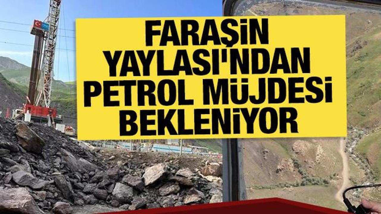 Faraşin Yaylası'ndan petrol müjdesi bekleniyor