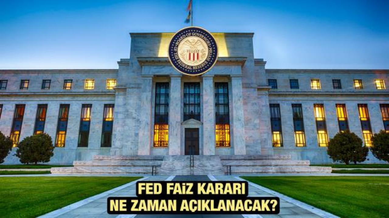 FED faiz kararı ne zaman açıklanacak? FED yeniden faiz artırımı yapacak mı?