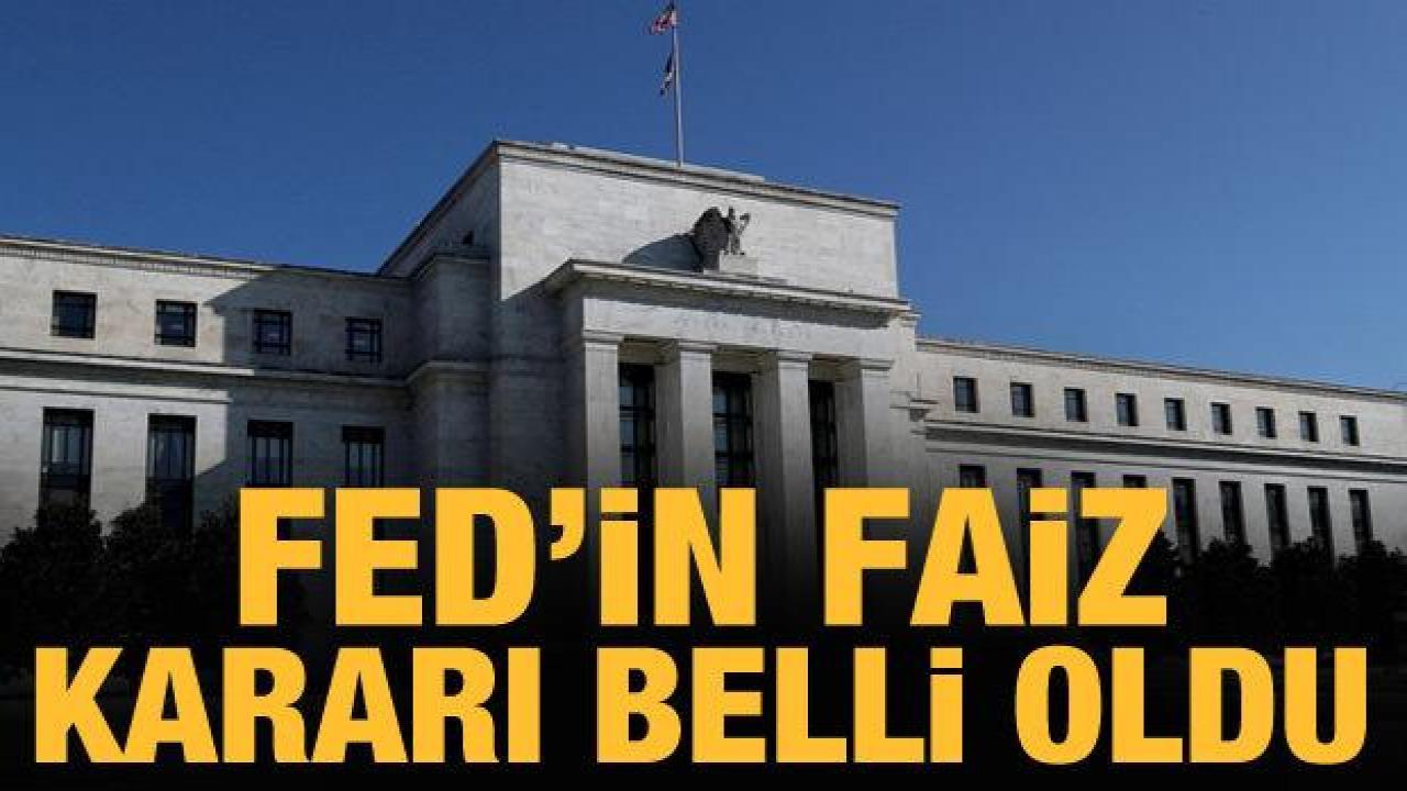FED faiz kararını açıkladı