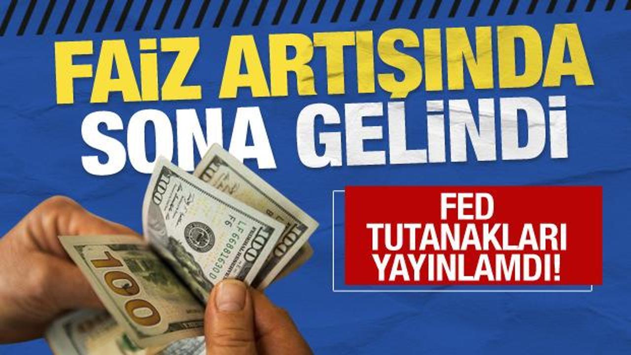 Fed tutanakları faiz artışlarında sona gelindiğinin sinyalini verdi