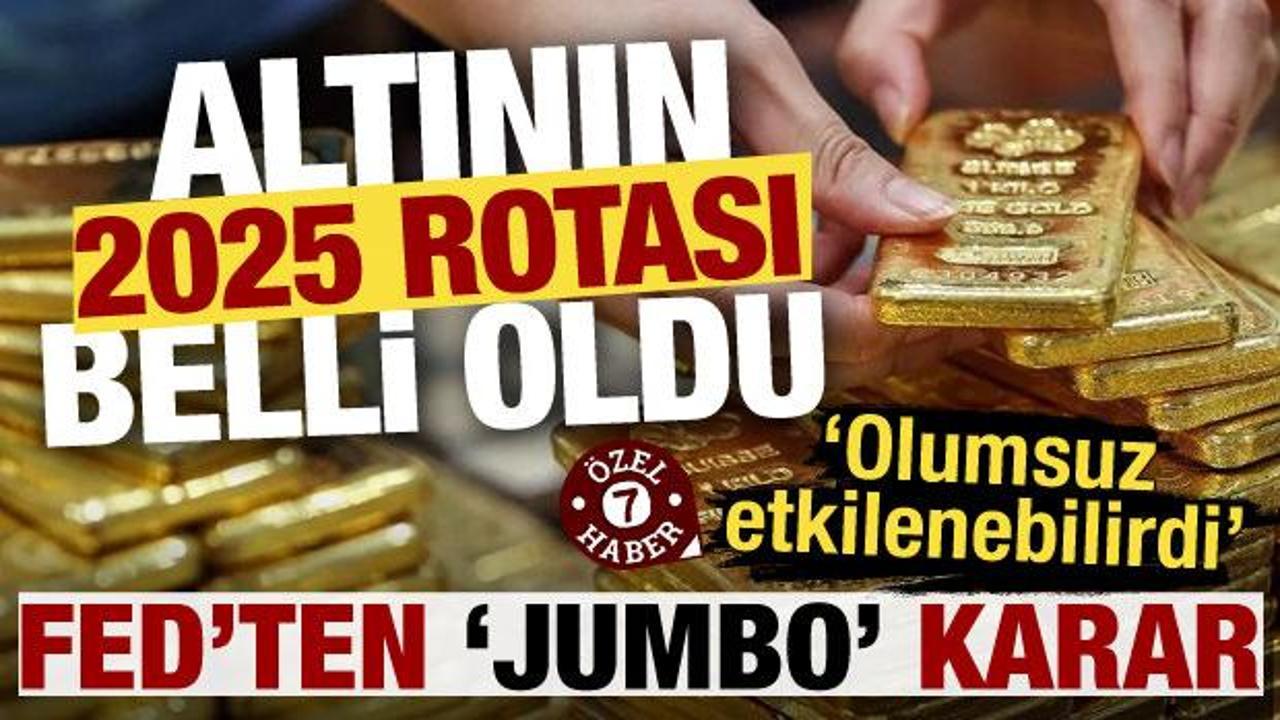 Fed'ten jumbo karar! Altının 2025 rotası belli oldu: 'Olumsuz etkilenebilirdi'