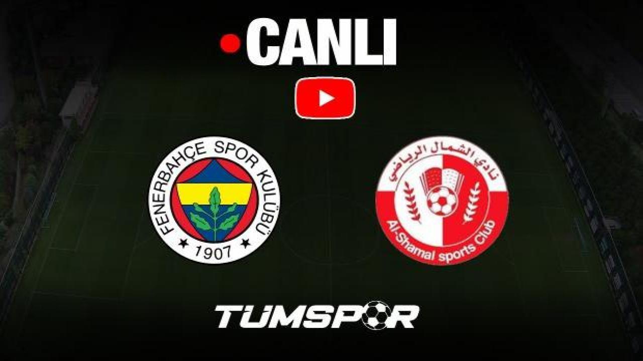 Fenerbahçe Al Shamal maçı canlı izle | FBTV YouTube Katıl hazırlık maçı internet yayını