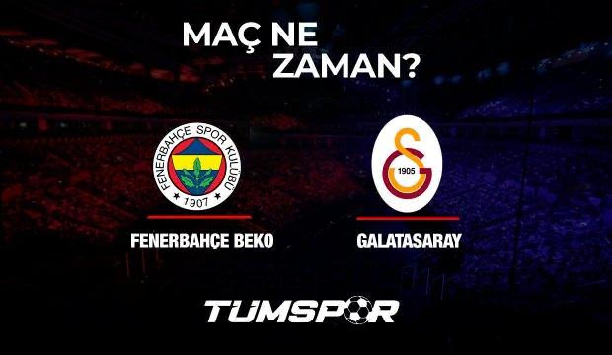 Fenerbahçe Beko Galatasaray Nef Basketbol Süper Ligi maçı ne zaman ve saat kaçta? Maç bilet fiyatları...