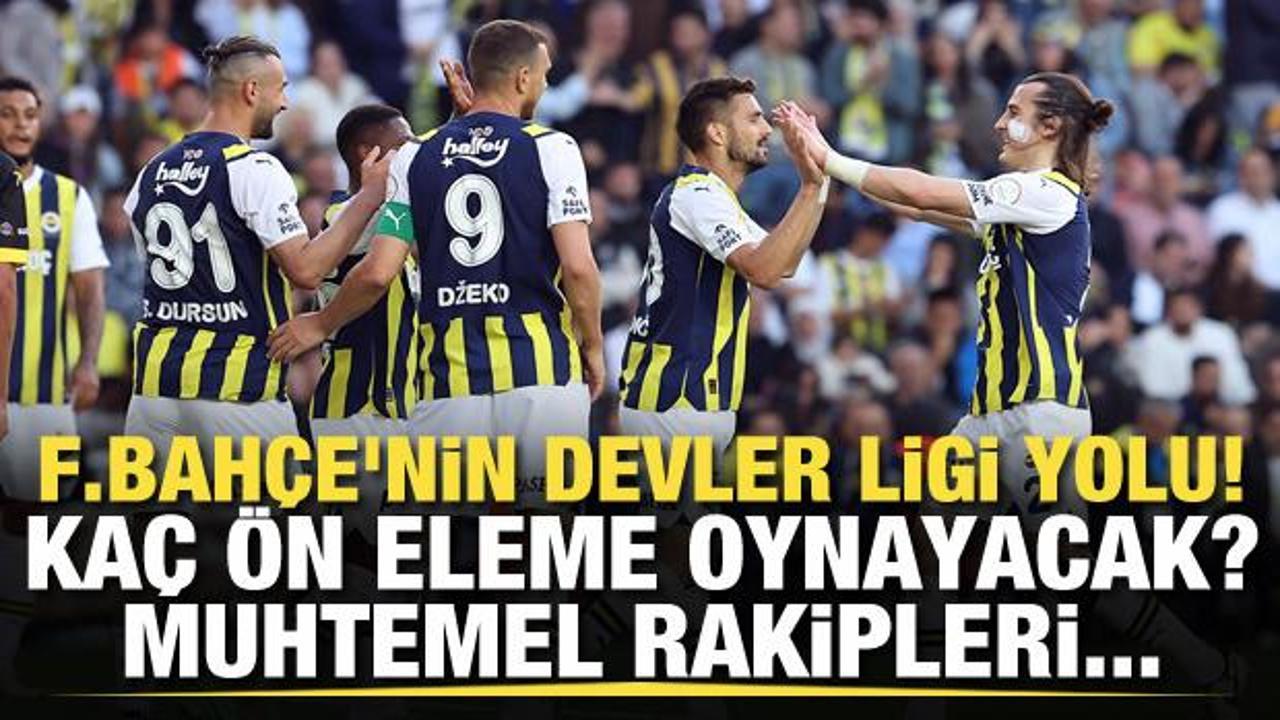 Fenerbahçe'nin Şampiyonlar Ligi yolu! Muhtemel rakipler...