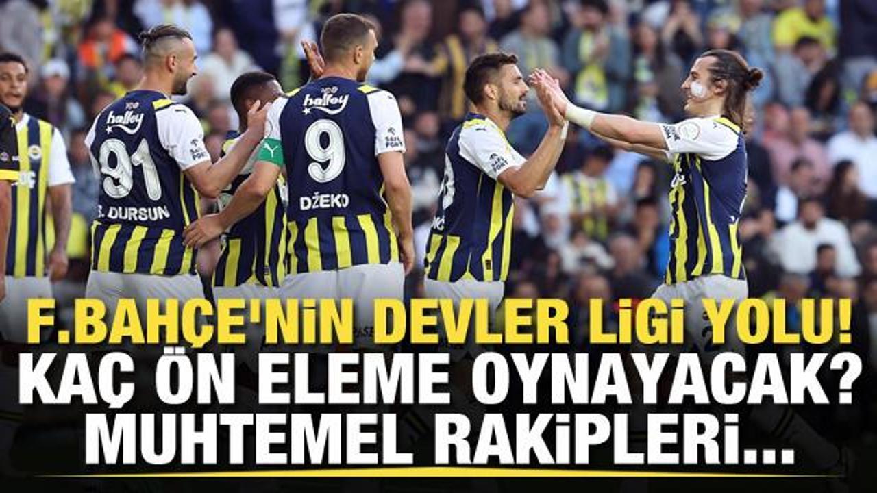 Fenerbahçe'nin Şampiyonlar Ligi yolu! Muhtemel rakipler...