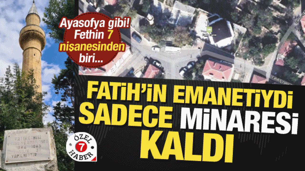 Fethin yıldönümünde Fatih'in Silivri'deki emaneti mahzun... Caminin sadece minaresi kaldı