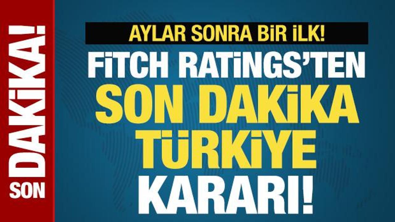 Fitch Ratings'ten son dakika Türkiye kararı! Kredi notunu BB-'ye yükseltti