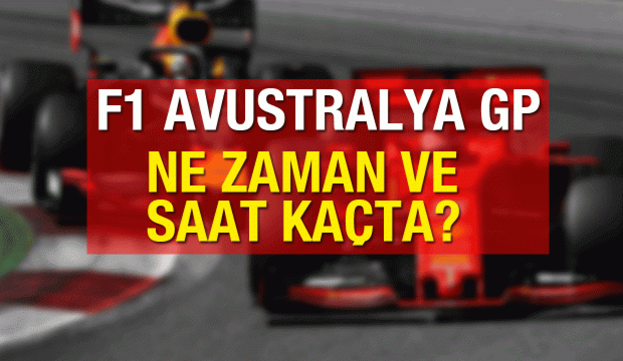 Formula 1 Avustralya GP ne zaman, saat kaçta ve hangi kanalda? F1 Melbourne Albert Park...