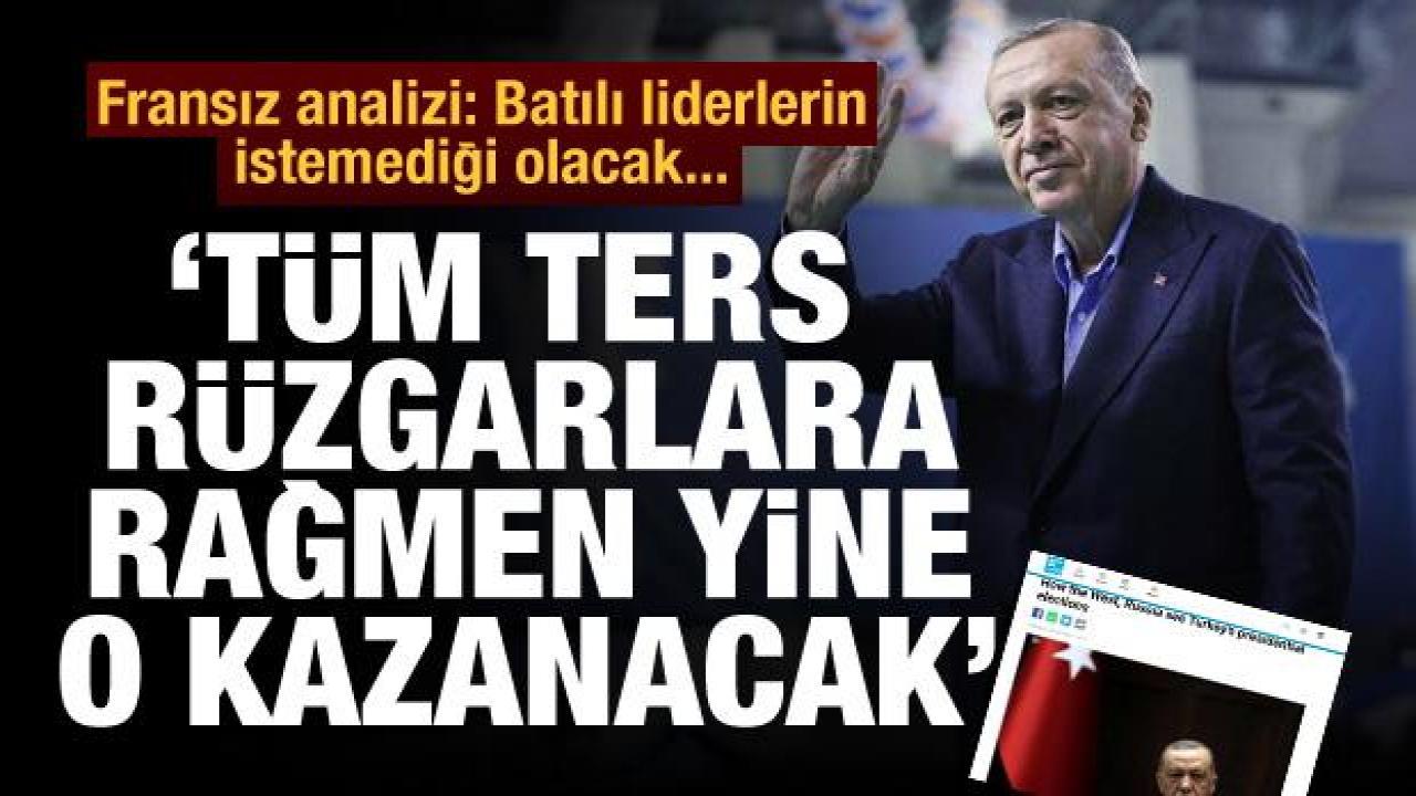 France 24: Tüm ters rüzgarlara rağmen Erdoğan kazanacak