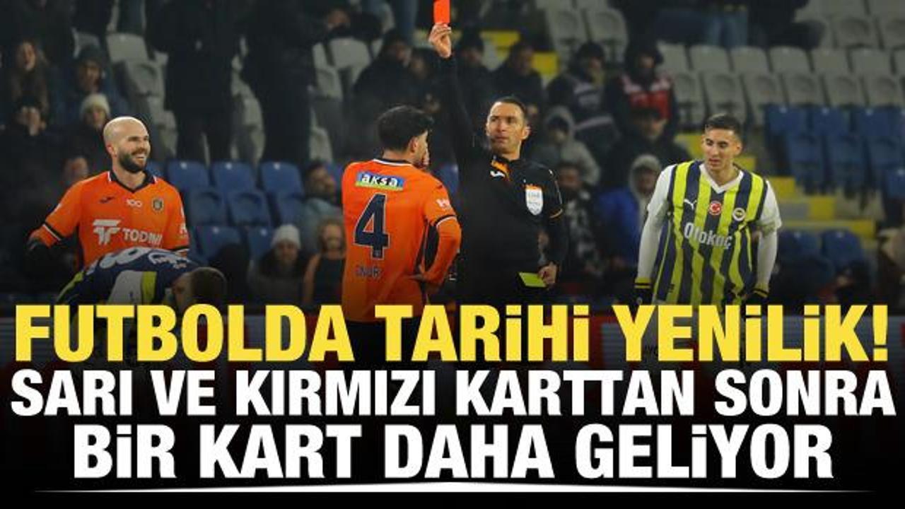 Futbolda tarihi yenilik! Sarı ve kırmızıdan sonra bir kart daha geliyor