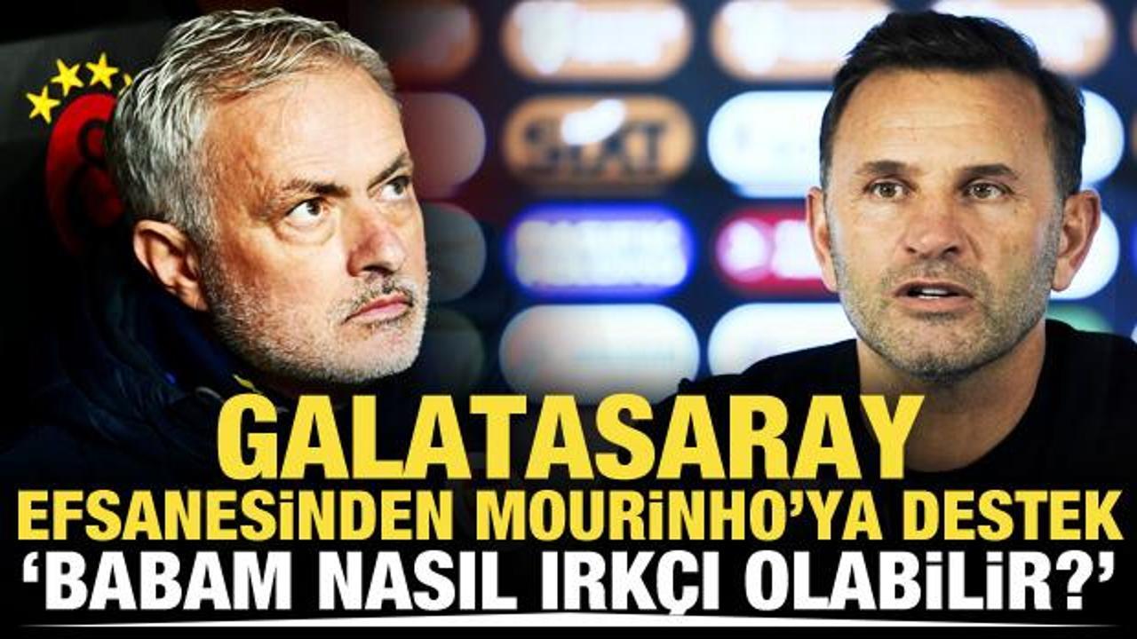 Galatasaray efsanesinden Mourinho'ya destek! 'Babam nasıl ırkçı olabilir'