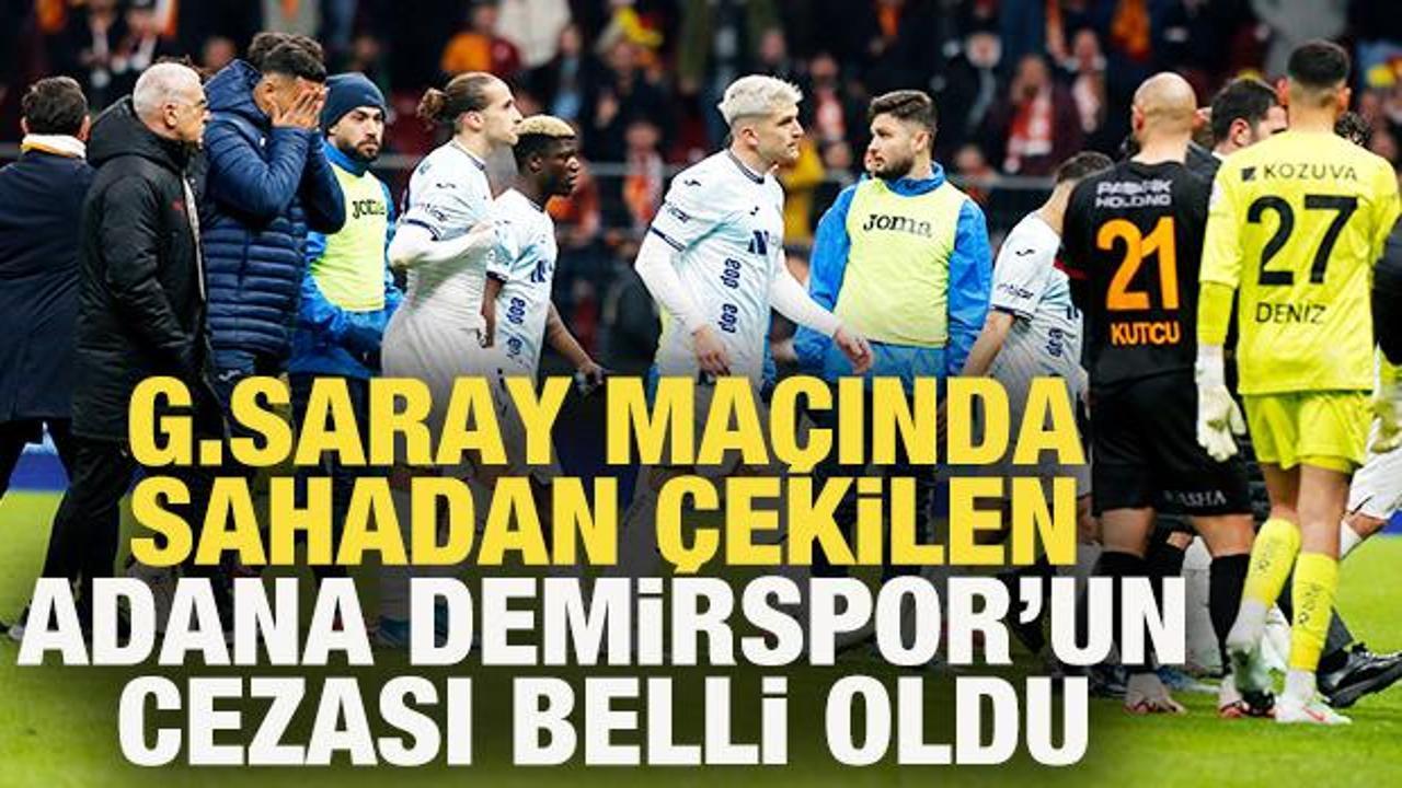 Galatasaray maçında sahadan çekilen Adana Demirspor'un cezası belli oldu