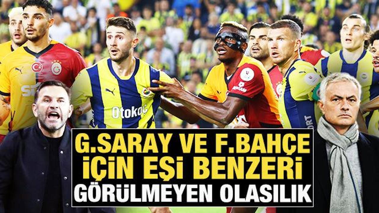 Galatasaray ve Fenerbahçe için eşi benzeri görülmeyen olasılık
